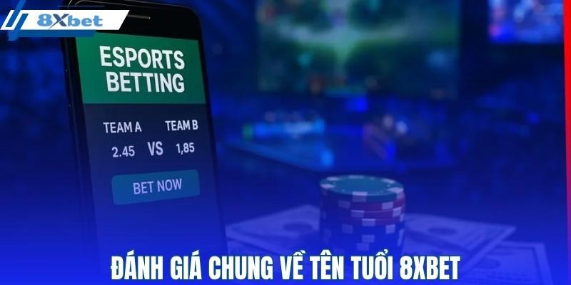 Đánh giá chung về tên tuổi 8XBET